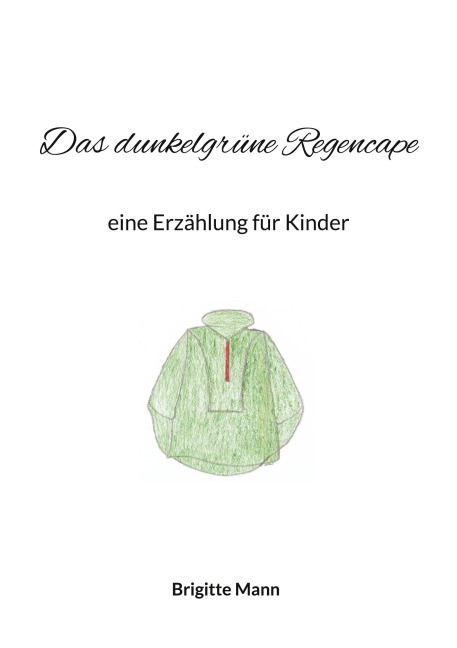 Das dunkelgrüne Regencape - Brigitte Mann