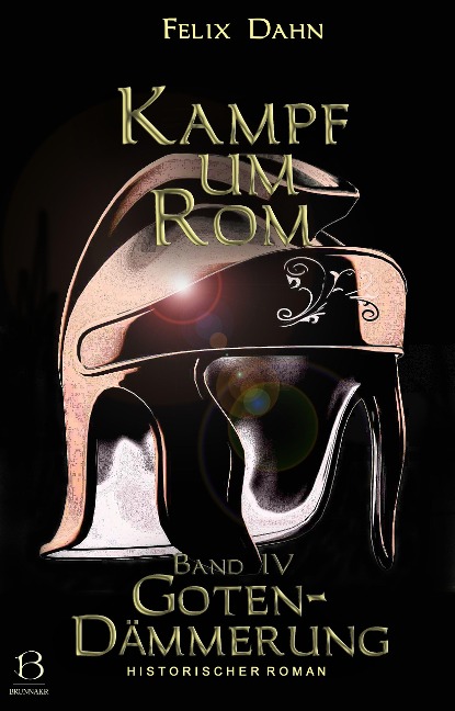Kampf um Rom. Band IV - Felix Dahn