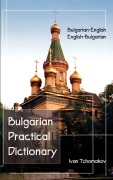 Cover-Bild zum Titel 'Bulgarian-English, English-Bulgarian Practical Dictionary' von 'Ivan Tchomakov'