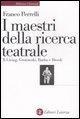 Cover-Bild zum Titel 'I maestri della ricerca teatrale. Il Living, Grotowski, Barba e Brook' von 'Franco Perrelli'