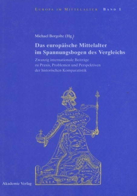Das europäische Mittelalter im Spannungsbogen des Vergleichs - 