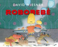 Cover-Bild zum Titel 'Robobebé' von 'David Wiesner'