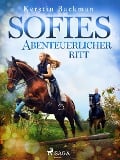 Sofies abenteuerlicher Ritt - Kerstin Backman