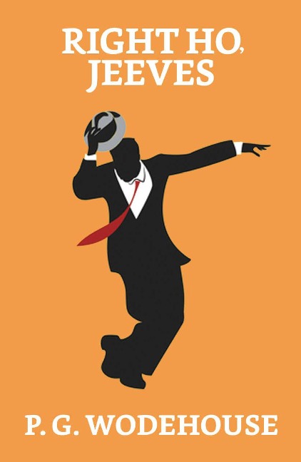 Right Ho, Jeeves - P. G. Wodehouse