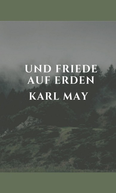 Und Friede auf Erden - Karl May