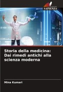 Cover-Bild zum Titel 'Storia della medicina: Dai rimedi antichi alla scienza moderna' von 'Mina Kumari'