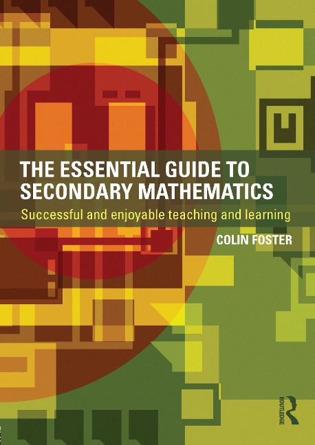 The Essential Guide to Secondary Mathematics - Colin Foster