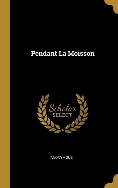 Pendant La Moisson - Anonymous