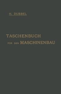 Taschenbuch für den Maschinenbau - Heinrich Dubbel