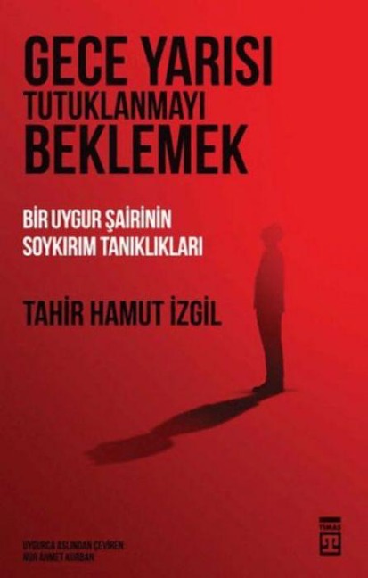 Gece Yarisi Tutuklanmayi Beklemek - Tahir Hamut Izgil