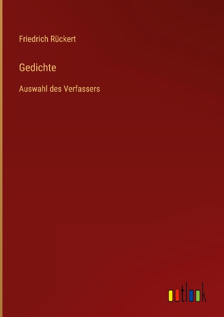 Gedichte - Friedrich Rückert