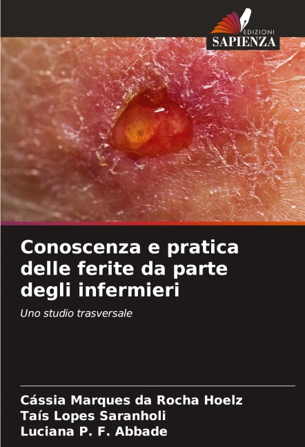 Conoscenza e pratica delle ferite da parte degli infermieri - Cássia Marques Da Rocha Hoelz, Taís Lopes Saranholi, Luciana P. F. Abbade