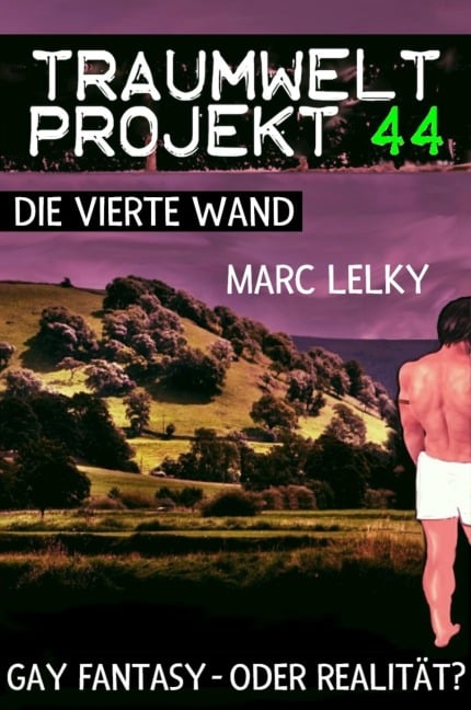 Traumwelt-Projekt 44 - Die vierte Wand - Marc Lelky