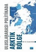 Cover-Bild zum Titel 'Uluslararasi Politikada Arktik Bölge' von 'Selcuk Duman'
