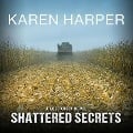 Cover-Bild zum Titel 'Shattered Secrets Lib/E' von 'Karen Harper'
