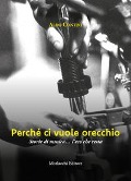Cover-Bild zum Titel 'Perché ci vuole orecchio. Storie di musica... l'eco che resta' von 'Aldo Contini'