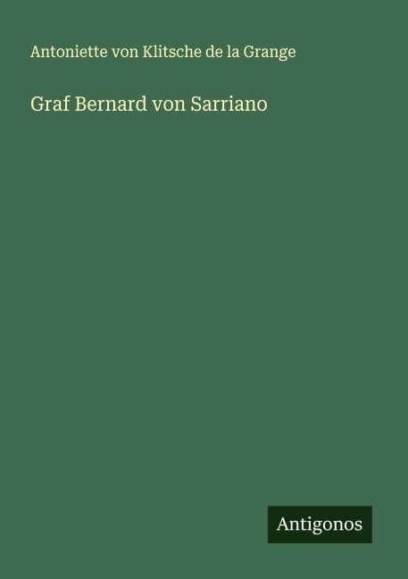 Graf Bernard von Sarriano - Antoniette von Klitsche de la Grange