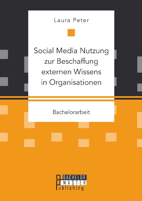 Social Media Nutzung zur Beschaffung externen Wissens in Organisationen - Laura Peter