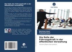 Cover-Bild zum Titel 'Die Rolle der Führungskraft in der öffentlichen Verwaltung' von 'Nariman Jouzi, Fatemeh Jouzi'