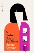 Cover-Bild zum Titel 'A Perfect Day to be Alone' von 'Nanae Aoyama'