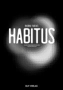 Cover-Bild zum Titel 'Habitus' von 'Radna Fabias'