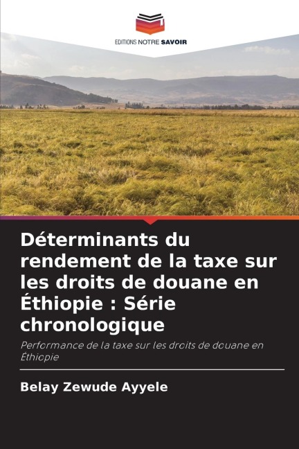 Déterminants du rendement de la taxe sur les droits de douane en Éthiopie : Série chronologique - Belay Zewude Ayyele