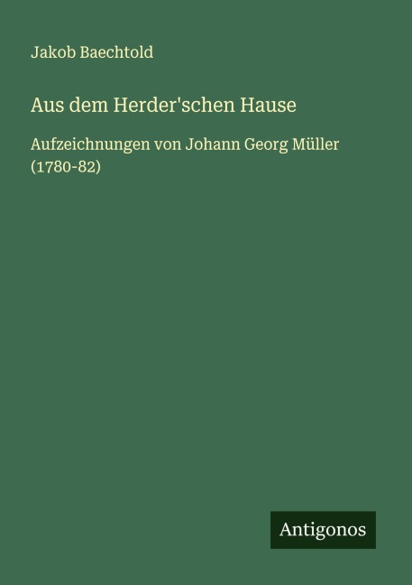 Aus dem Herder'schen Hause - Jakob Baechtold
