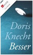 Cover-Bild zum Titel 'Besser' von 'Doris Knecht'