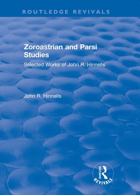 Zoroastrian and Parsi Studies - John Hinnells