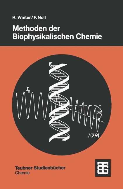 Methoden der Biophysikalischen Chemie - Roland Winter, Frank Noll