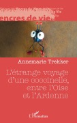 Cover-Bild zum Titel 'L'étrange voyage d'une coccinelle, entre l'Oise et l'Ardenne' von 'Annemarie Trekker'