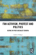Cover-Bild zum Titel 'Fan Activism, Protest and Politics' von 'Andrew Hodges'