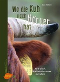 Cover-Bild zum Titel 'Wo die Kuh noch Hörner hat' von 'Brigitte Möhrle'