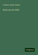 Briefe aus der Hölle - Valdemar Adolph Thisted