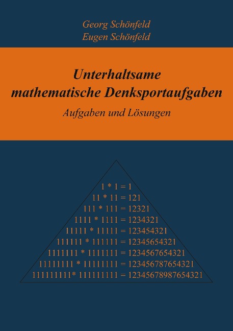 Unterhaltsame mathematische Denksportaufgaben - Georg Schönfeld, Eugen Schönfeld