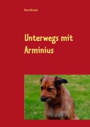 Cover-Bild zum Titel 'Unterwegs mit Arminius' von 'Petra Ritschel'
