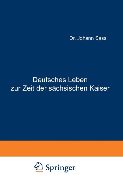 Deutsches Leben zur Zeit der sächsischen Kaiser - Johannes Sass