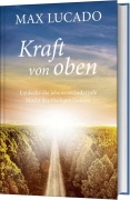 Cover-Bild zum Titel 'Kraft von oben' von 'Max Lucado'