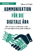 Cover-Bild zum Titel 'Kommunikation für die digitale Ära' von 'Sebastian Pflügler'