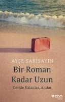 Bir Roman Kadar Uzun - Ayse Sarisayin
