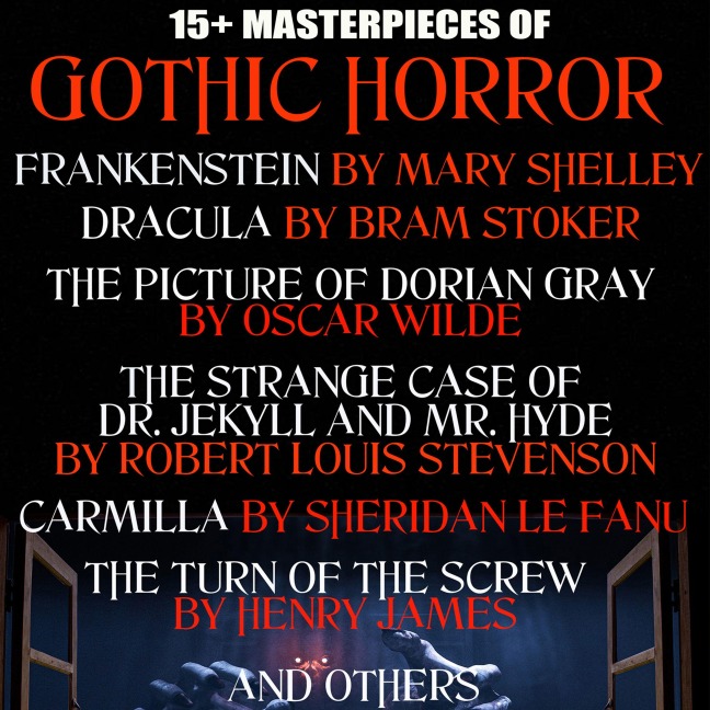 15+ Masterpieces of Gothic Horror. Classics Collection - Nikolai Gogol, Washington Irving, Henry James, Sheridan Le Fanu, Arthur Machen