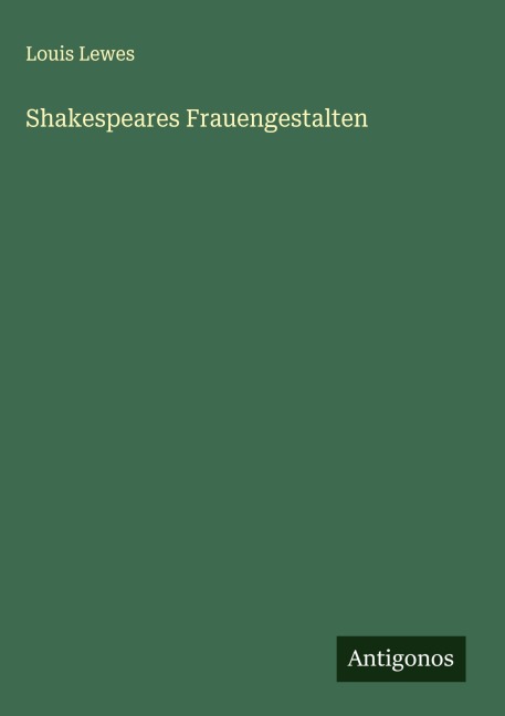 Shakespeares Frauengestalten - Louis Lewes