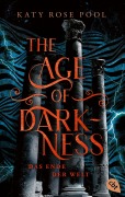 Cover-Bild zum Titel 'The Age of Darkness - Das Ende der Welt' von 'Katy Rose Pool'