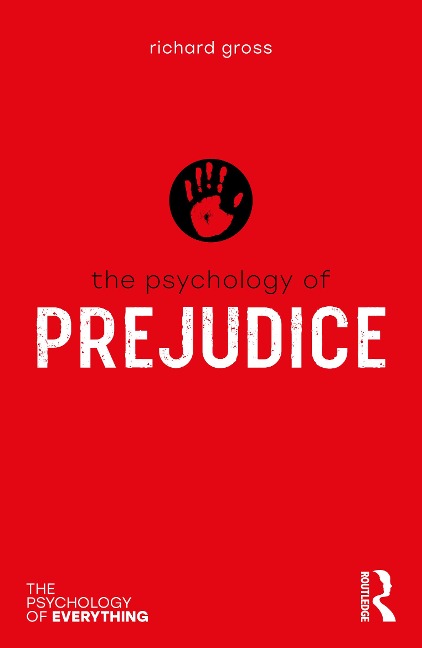 The Psychology of Prejudice - Richard Gross