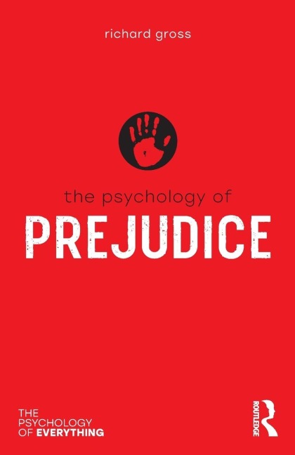 The Psychology of Prejudice - Richard Gross