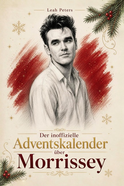 Der inoffizielle Adventskalender über Morrissey - Leah Peters