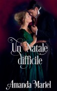 Cover-Bild zum Titel 'Un Natale difficile' von 'Amanda Mariel'
