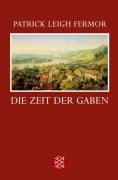 Cover-Bild zum Titel 'Die Zeit der Gaben' von 'Patrick Leigh Fermor'