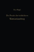 Cover-Bild zum Titel 'Die Praxis der induktiven Warmbehandlung' von 'Kurt Kegel'