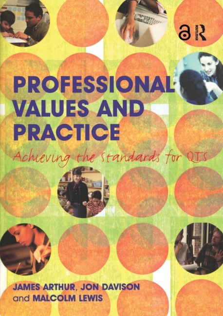 Professional Values and Practice - James Arthur, Jon Davison, Malcolm Lewis
